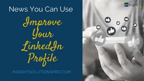 4 Easy Steps You Can Take To Improve Your Linkedin Profile Insight