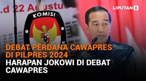 Debat Perdana Cawapres Di Pilpres 2024 Harapan Jokowi Di Debat