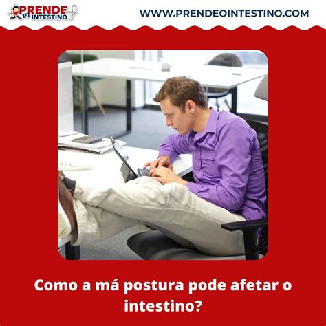 Como a má postura pode afetar o intestino?