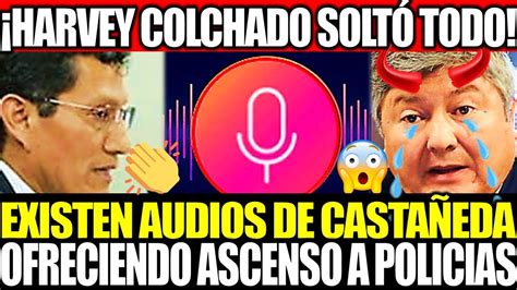 BOMB4ZA EXISTEN AUDIOS DE CASTAÑEDA OFRECIENDO ASCENSO A CAMBIO D