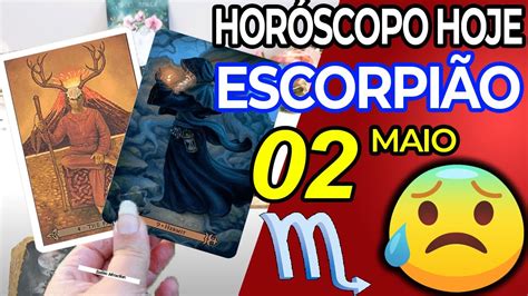 ⭕️ HÁ Um Problema ⭕️ Horoscopo Do Dia De Hoje EscorpiÃo 2 Maio 2022♏