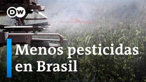 Los Biopesticidas Se Abren Camino En Brasil Youtube