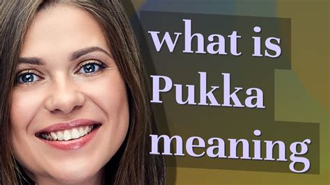 Pukka Meaning Of Pukka YouTube