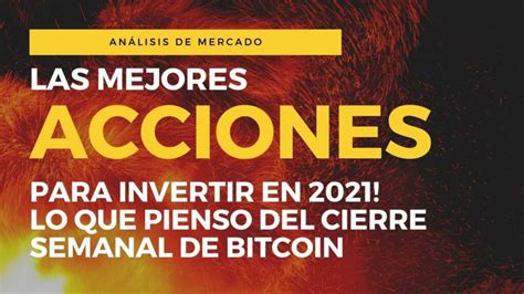 Las Mejores Acciones Para Invertir En 2021