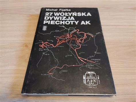 KSIĄŻKA 27 WOŁYŃSKA DYWIZJA PIECHOTY AK FIJAŁKA 11984411864