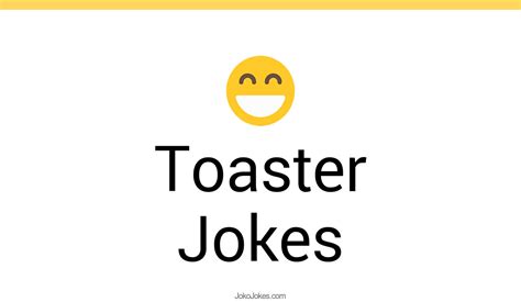 128 Toaster Jokes And Funny Puns Jokojokes