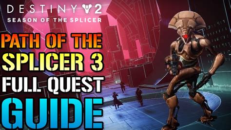 Destiny 2 Path Of The Splicer 3 Full Quest Guide New Vex Mission In Season Of The Splicer