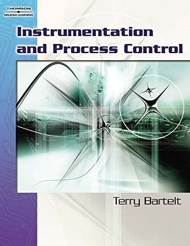 Instrumentation and Process Control: Bartelt, Terry L.M.: 9781418041717 ...