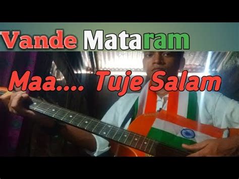 Vande Mataram Ma Tuje Salam Independence Days Song YouTube