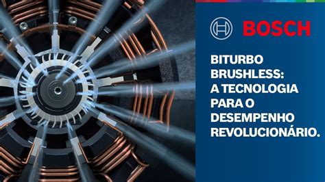 Bosch Professional BITURBO Brushless A Tecnologia Para O Desempenho