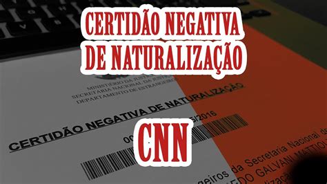 Certid O Negativa De Naturaliza O Cnn Cidadania Italiana Tudo O