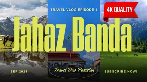 Jahaz Banda Kumrat Valley Jahaz Banda Hiking Jahaz Banda Track