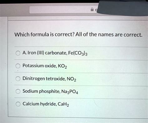 SOLVED: Which formula is correct? All of the names are correct A Iron ...