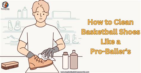 How To Clean Basketball Shoes For Better Grip Like A Pro Baller S