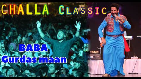 Challa Live I Gurdas Mann I Gurdas Maan Superhit Performance