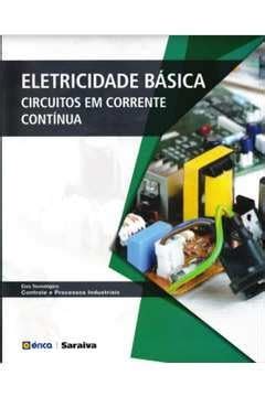 Eletricidade Básica Circuitos Em Corrente Contínua 9788536522401