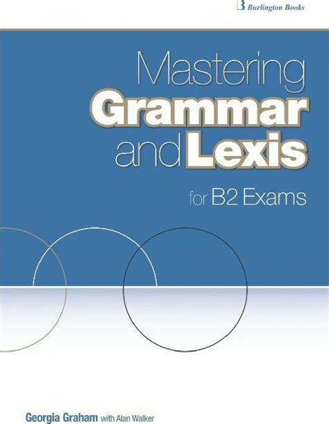 Burlington MASTERING GRAMMAR AND LEXIS FOR B2 EXAMS STUDENT S BOOK