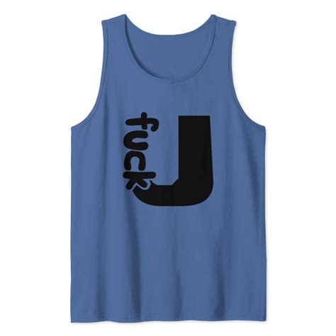 Design Cool Letter U Fuck You Fuck You Insult Off Tank Top Sold By Slicker Perceptible SKU