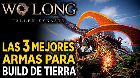 Las Mejores Armas Para Build De Tierra En Wo Long Youtube