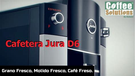 Cafetera Jura D Superautomatica Jura Mexico Youtube