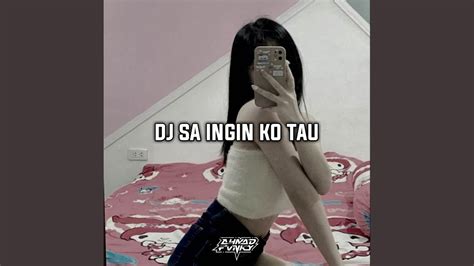 Dj Sa Ingin Ko Tau Fyp Tiktok Sound Sad Youtube