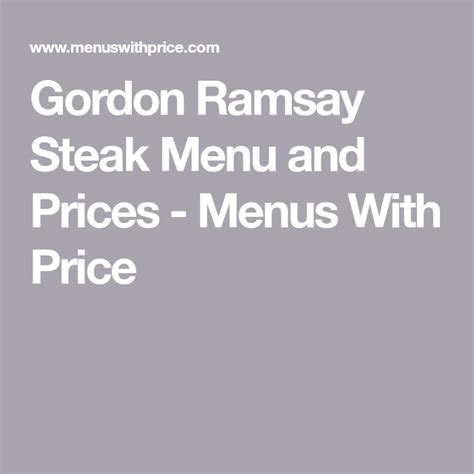 Gordon Ramsay Steak Menu and Prices - Menus With Price | Gordon ramsay ...