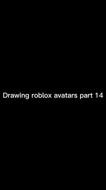 Drawing Roblox Avatars Part 14 Youtube