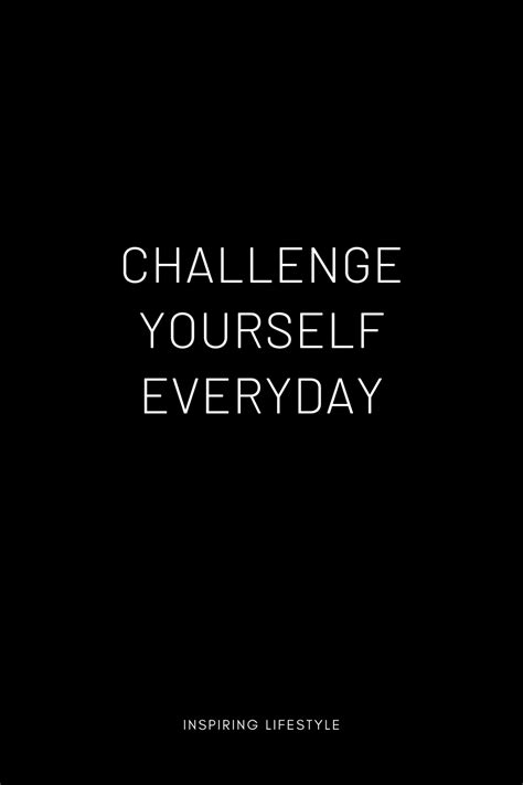 Challenge yourself | Push yourself to new experiences and achieve new ...