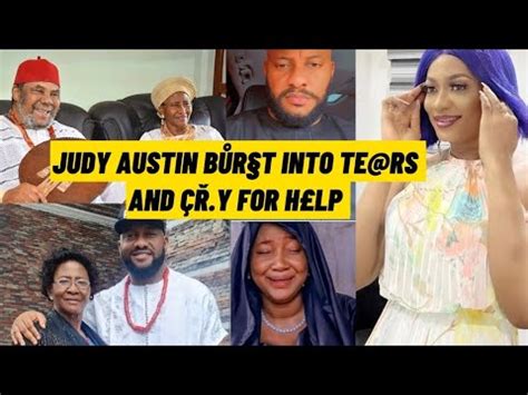 JUDY AUSTIN FINALLY BÙRST INTO TE RS AND ASK YUL EDOCHIE S CLOSE FRIEND