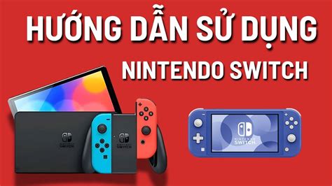 H Ng D N S D Ng Nintendo Switch Cho Ng I M I M I Mua M Y Nintendo