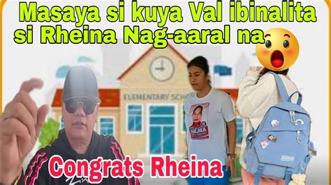 Wow Congrats Rheina Masaya Si Kuya Val Na Ibinalita Nag Aaral Na Si