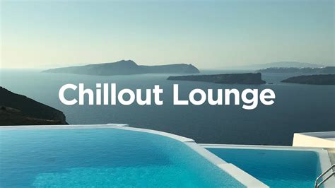 Chillout Lounge Deep Chill House Mix Youtube