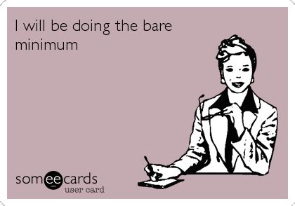 I Will Be Doing The Bare Minimum Workplace Ecard