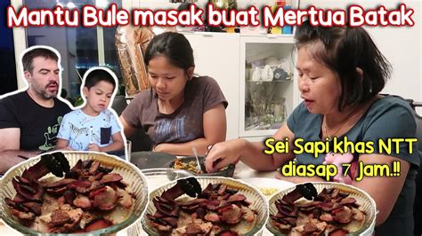 MANTU BULE MASAK DAGING SEI BUAT MERTUA BATAK SELERA NUSANTARA YouTube