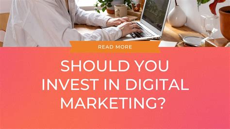 Should You Invest In Digital Marketing