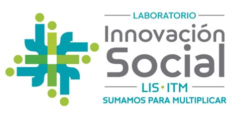 Laboratorio De Innovaci N Social Itm Sumamos Para Multiplicar