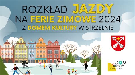 Ferie Zimowe Z Domem Kultury W Strzelnie Strzelnoonline