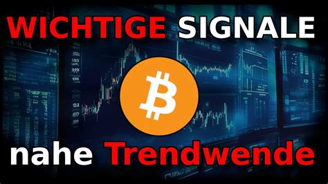 Bitcoin WICHTIGE Signale Kurse Steigen Aber ACHTUNG Trendwende Nah