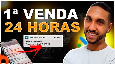 Como Fazer A Primeira Venda Em 24 Horas Como Afiliado Hotmart Eduzz E