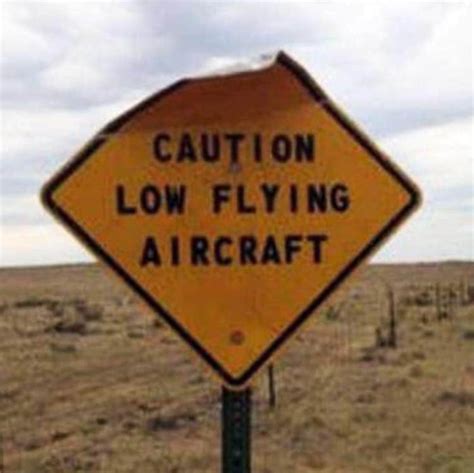 Caution Low Flying Aircraft 9GAG