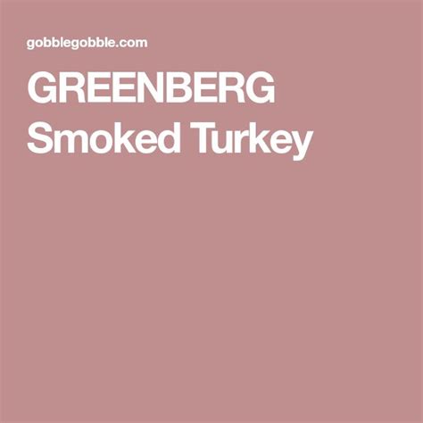 GREENBERG Smoked Turkey | Smoked turkey, Smoked turkey recipes, Smoked ...