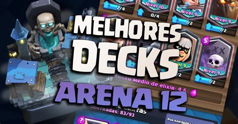 Os 6 Melhores Decks Para Dominar A Arena 12 Do Clash Royale Liga Dos