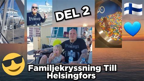 Familjekryssning Till Helsingfors DEL 2 Vlogg YouTube