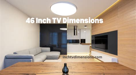 46 Inch TV Dimensions, Height, Depth, Weight (Complete Guide)