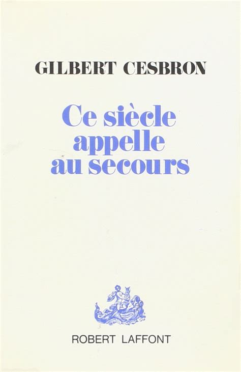 Ce Si Cle Appelle Au Secours Cesbron Gilbert Amazon Es Libros