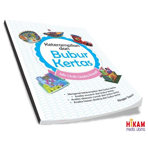 Jual Buku Keterampilan Dari Bubur Kertas Ide Unik Usaha Kreatif