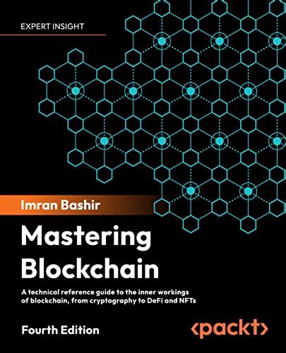 Mastering Blockchain A Technical Reference Guide To The Inner Workings