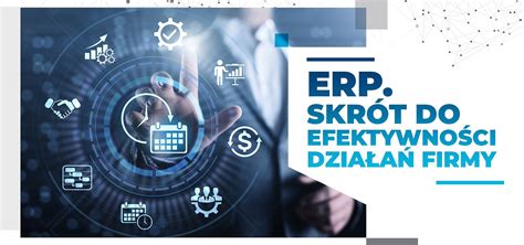 Jakie Powinno By Efektywne Oprogramowanie Erp Baza Wiedzy O