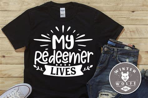 My Redeemer Lives Svg Eps Dxf Png By Winterwolfesvg Thehungryjpeg