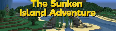 The Sunken Island Adventure Minecraft Map